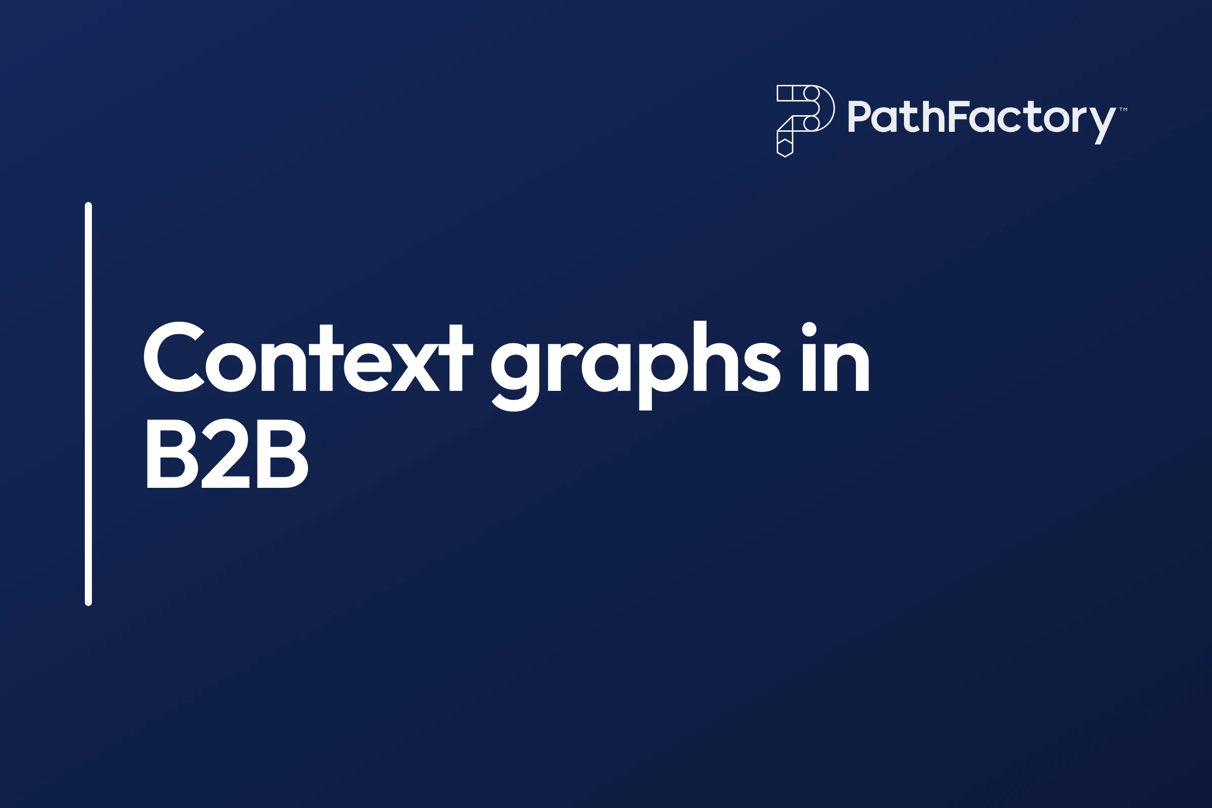 Context Graphs in B2B Marketing