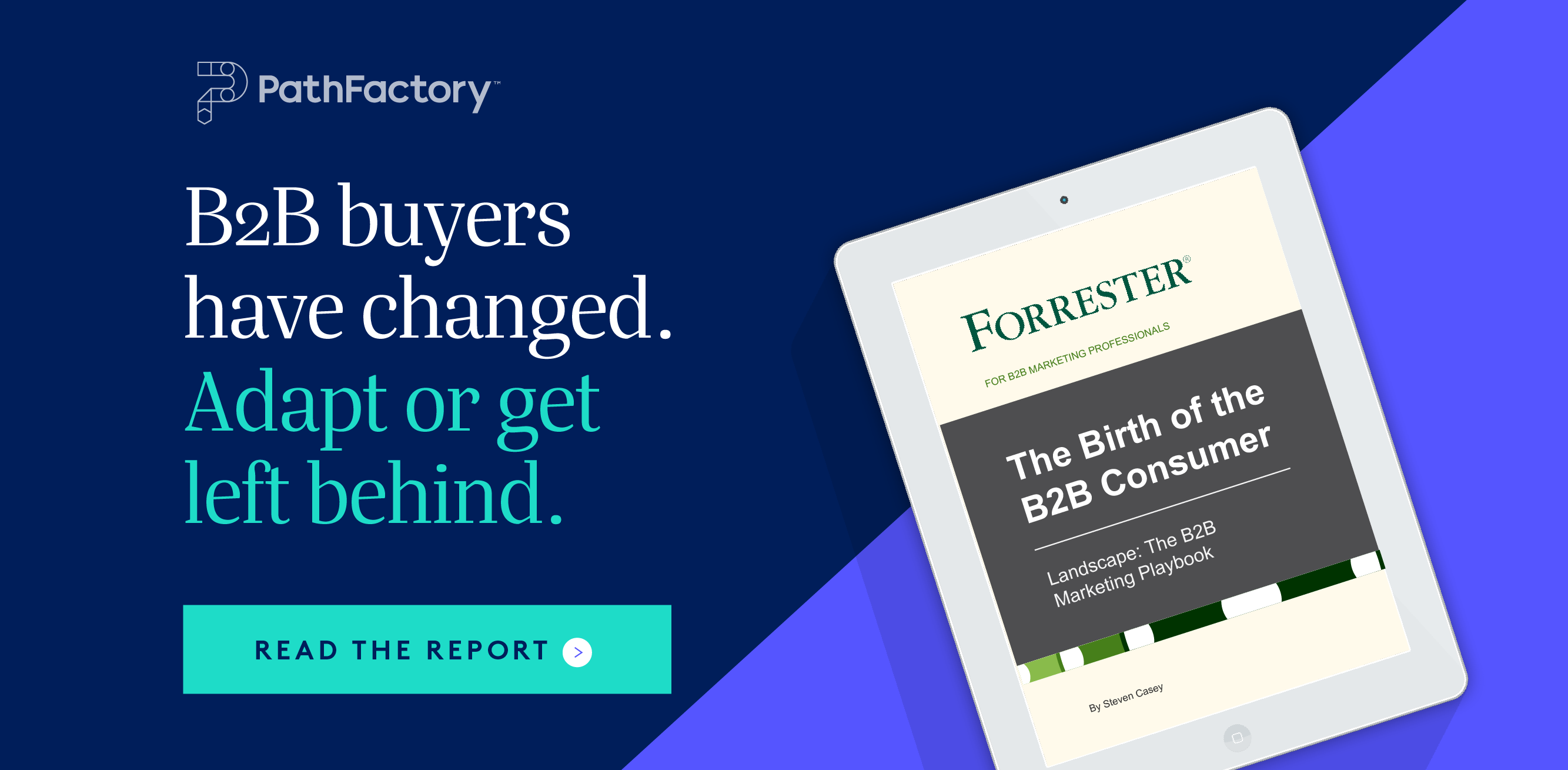 Forrester Report: The Birth Of The B2B Consumer | PathFactory - PathFactory